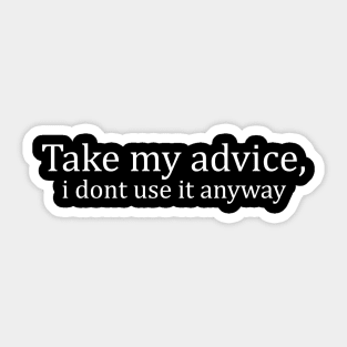 Take my advise, i don't use it anyway Sticker